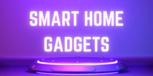 Read more about the article Top Smart Home Gadgets for 2023